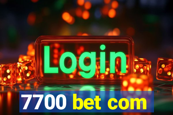 7700 bet com